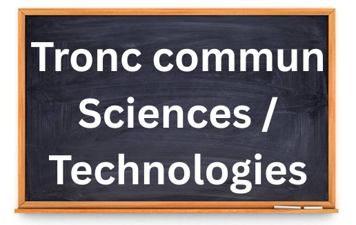 Tronc commun Sciences / Technologies